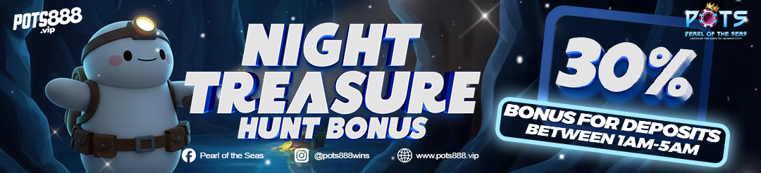 Night Treasure Hunt Bonus - 30% Night Deposit Bonus
