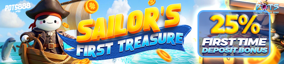 Sailor's First Treasure 25% First-Time Deposit Bonus